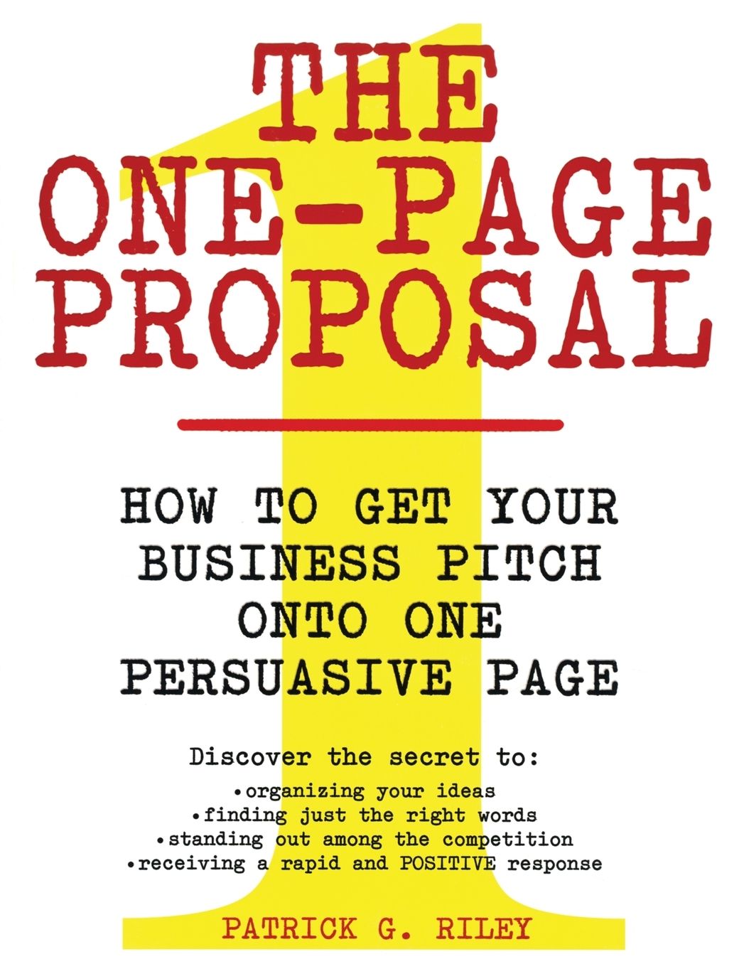 One-Page Proposal: How to Get Your Business Pitch onto One Persuasive Page