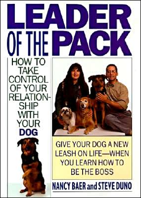 Leader of the Pack: How to Take Control of Your Relationship with Your Dog