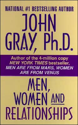 Men, Women and Relationships: Making Peace with the Opposite Sex