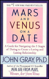 Mars and Venus on a Date: A Guide for Navigating the 5 Stages of Dating to Create a Loving and Lasting Relationship