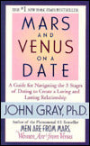 Mars and Venus on a Date: A Guide for Navigating the 5 Stages of Dating to Create a Loving and Lasting Relationship