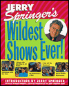 Jerry Springer's Wildest Shows Ever!
