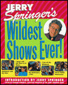 Jerry Springer's Wildest Shows Ever!