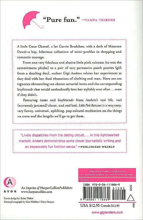Men May Come and Men May Go But I've Still Got My Little Pink Raincoat: Life and Love In and Out of My Wardrobe