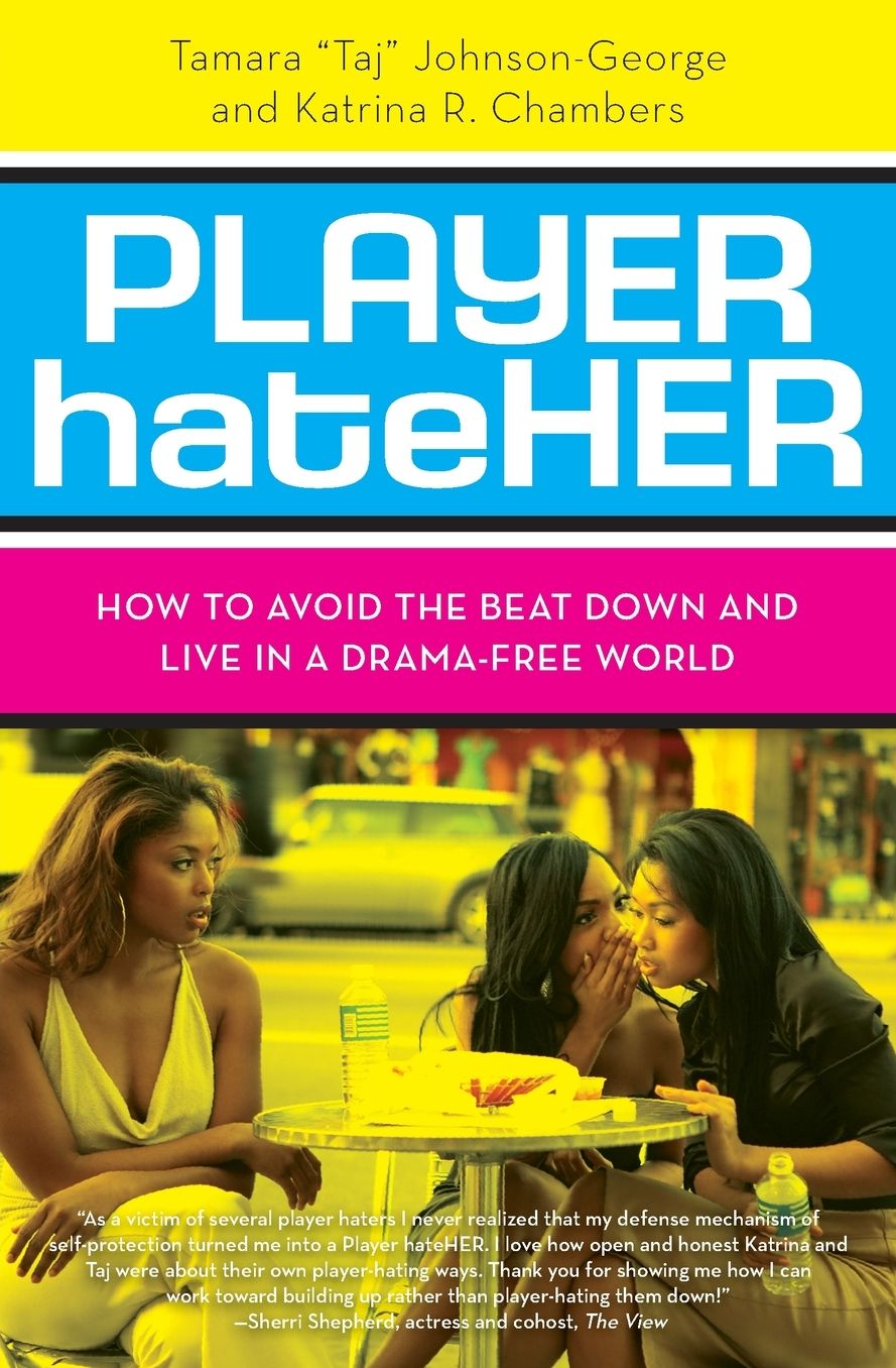 Player HateHer: How to Avoid the Beat down and Live in a Drama-Free World