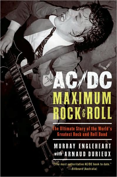 AC/DC: Maximum Rock and Roll - The Ultimate Story of the World's Greatest Rock-and-Roll Band