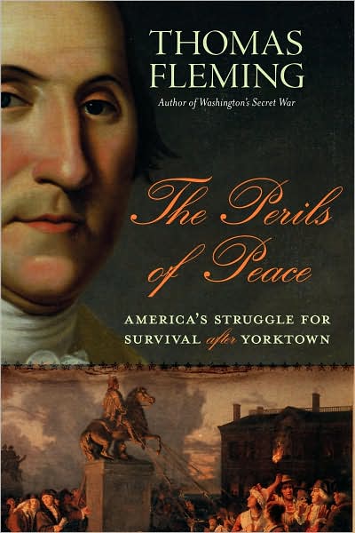 Perils of Peace: America's Struggle for Survival After Yorktown