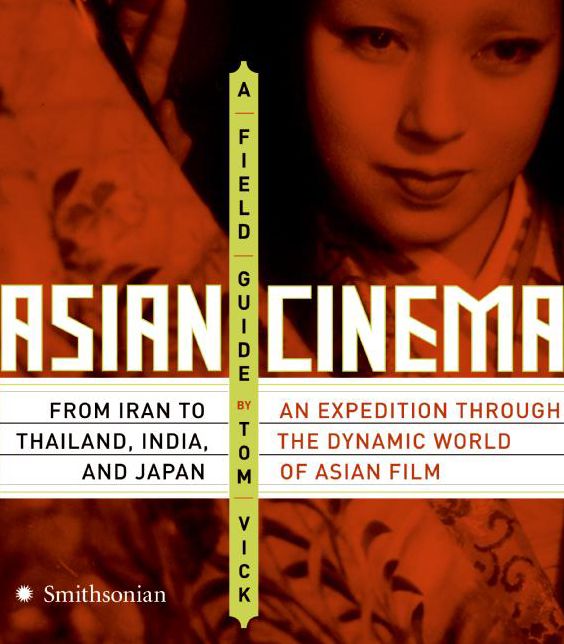 Asian Cinema : A Field Guide