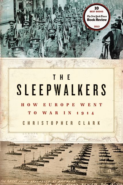 The Sleepwalkers: How Europe Went to War in 1914