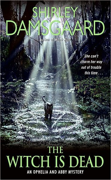 The Witch Is Dead (Ophelia and Abby Series #5)