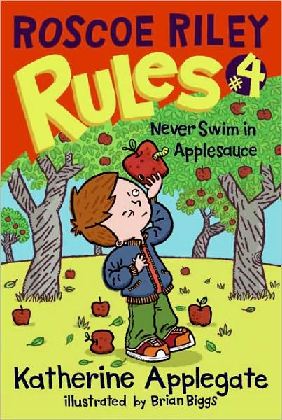 Never Swim in Applesauce (Roscoe Riley Rules Series #4)