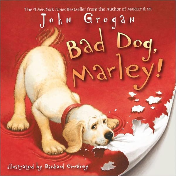 Bad Dog, Marley! (Marley Series)
