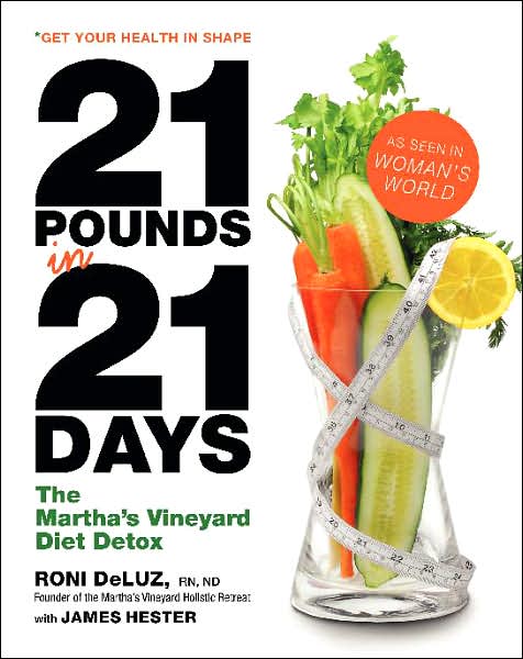 21 Pounds in 21 Days: The Martha's Vineyard Diet Detox