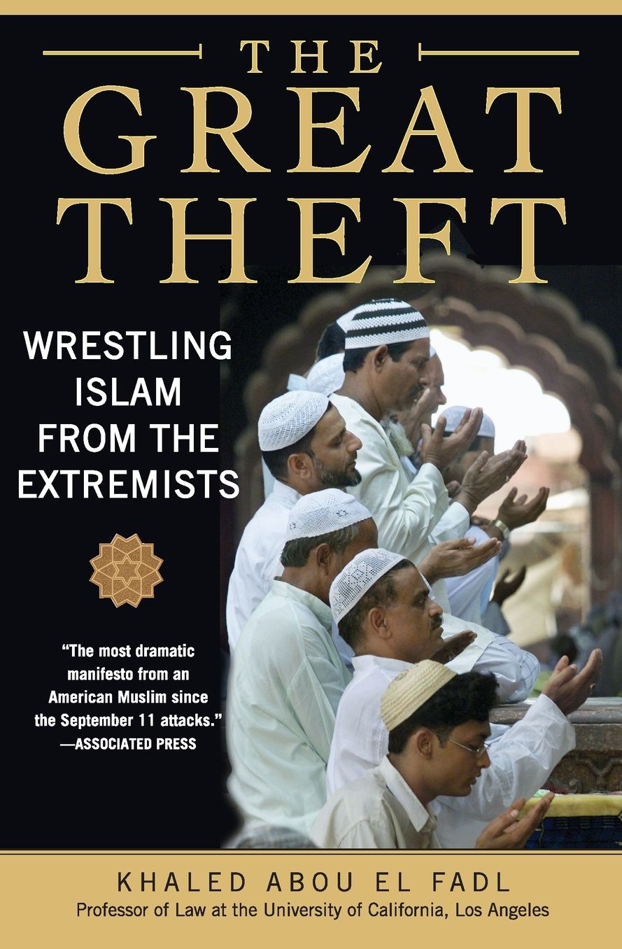 Great Theft: Wrestling Islam from the Extremists