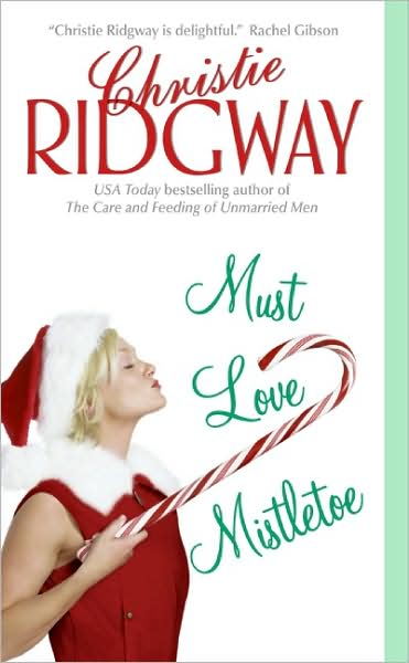Must Love Mistletoe (Holiday Duet Series #1)