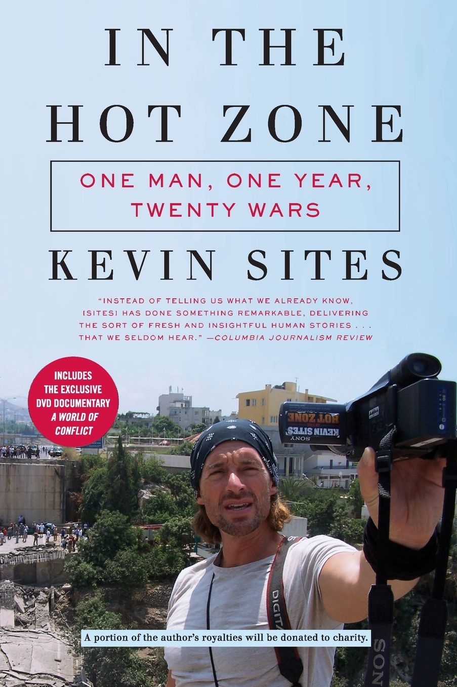 In the Hot Zone: One Man, One Year, Twenty Wars