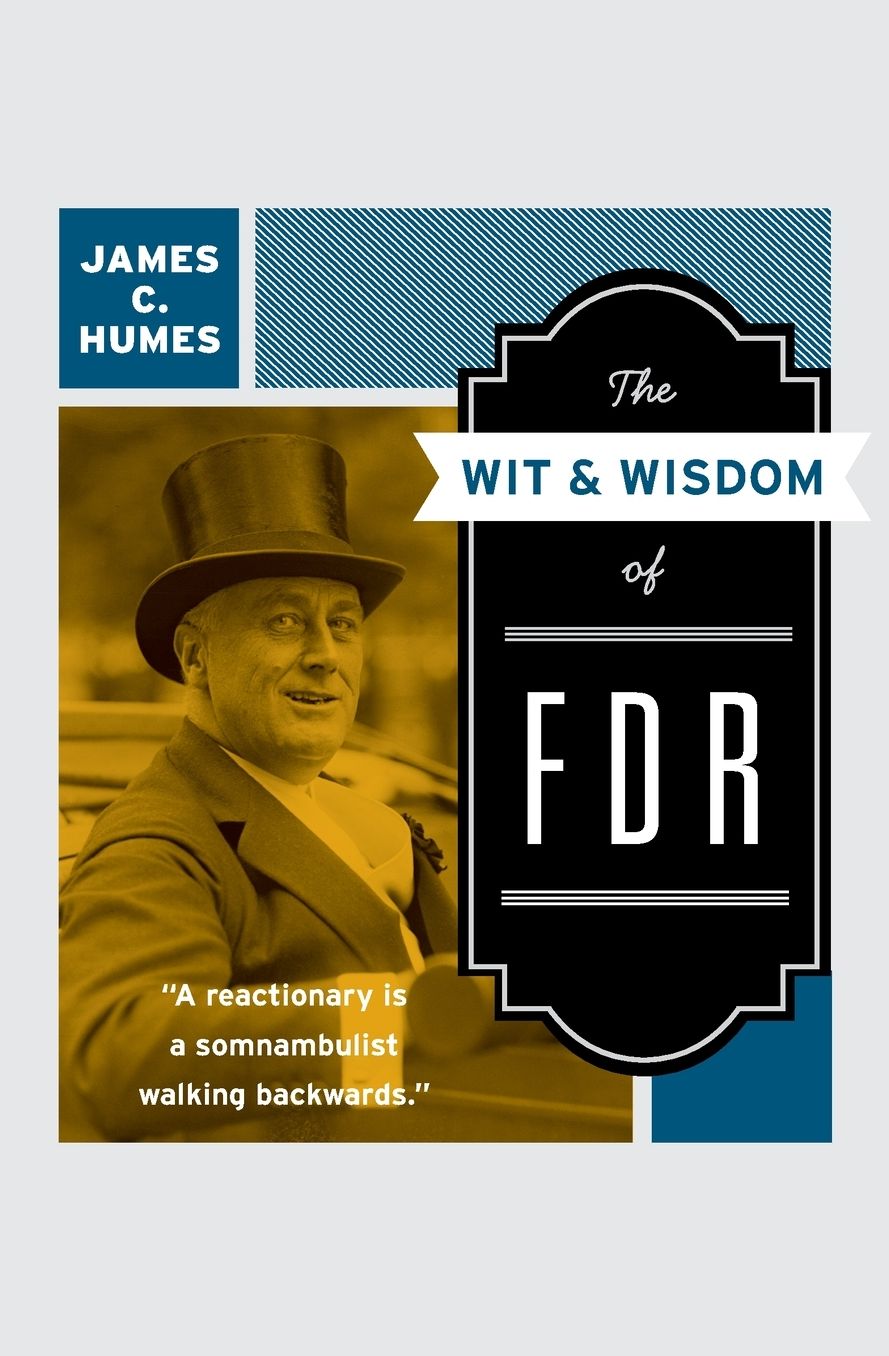 Wit & Wisdom of FDR