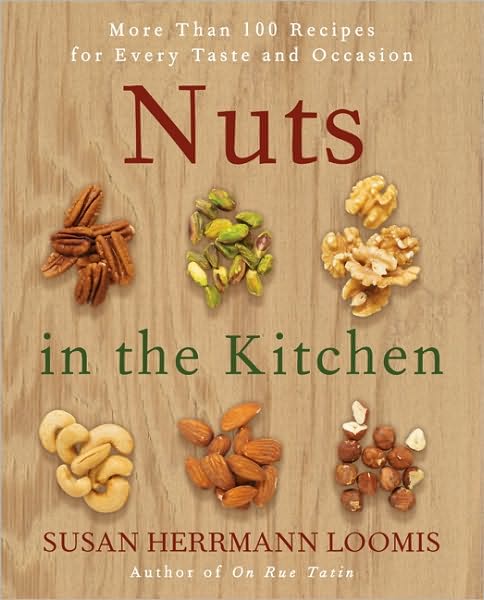 Nuts in the Kitchen: More Than 100 Recipes for Every Taste and Occasion