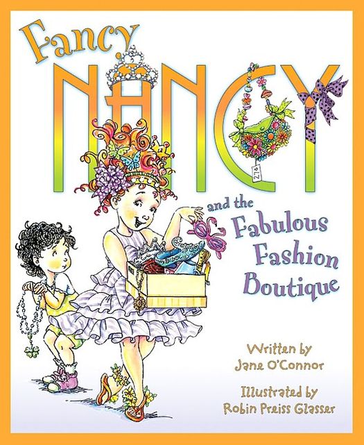 Fancy Nancy and the Fabulous Fashion Boutique (Fancy Nancy Series)