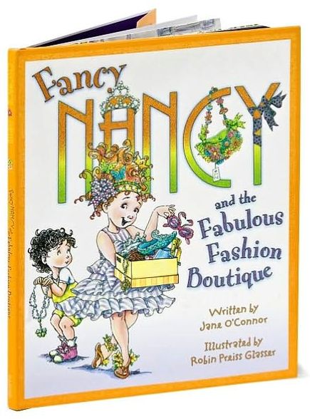 Fancy Nancy and the Fabulous Fashion Boutique (Fancy Nancy Series)