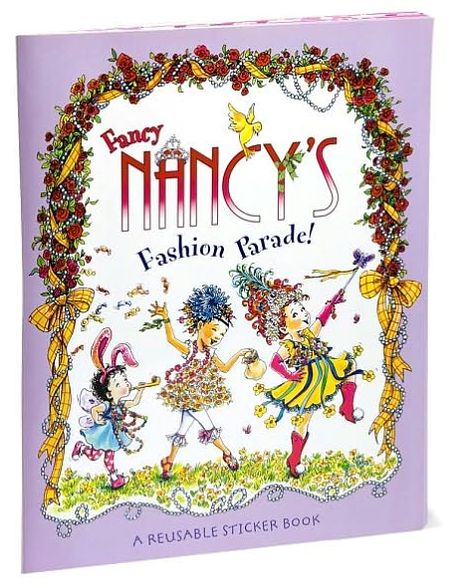 Fancy Nancy's Fashion Parade! Reusable Sticker Book