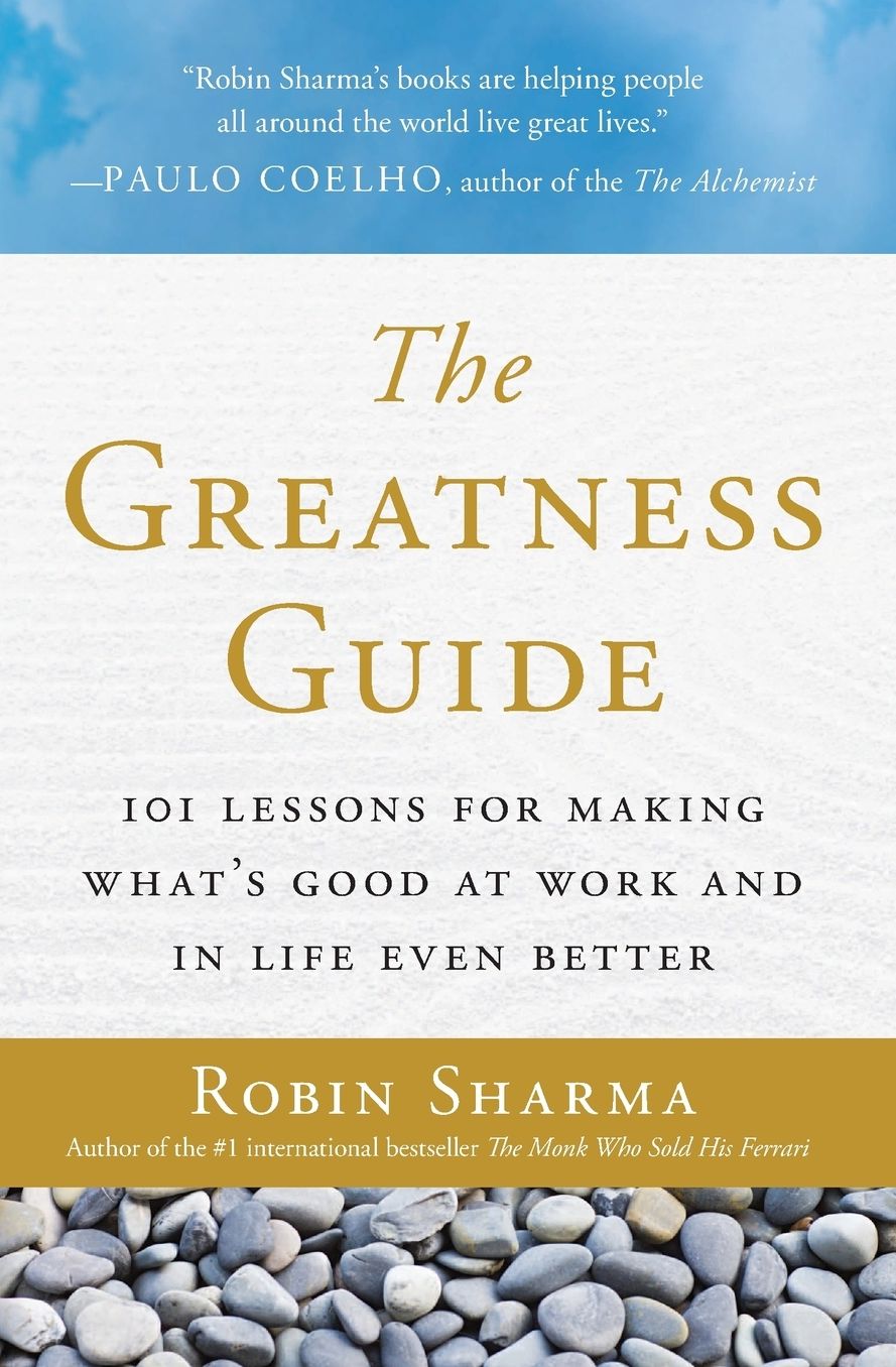 Greatness Guide: 101 Lessons for Making What's Good at Work and in Life Even Better
