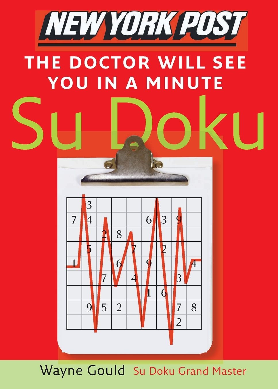 New York Post The Doctor Will See You in a Minute Sudoku: The Official Utterly Addictive Number-Placing Puzzle