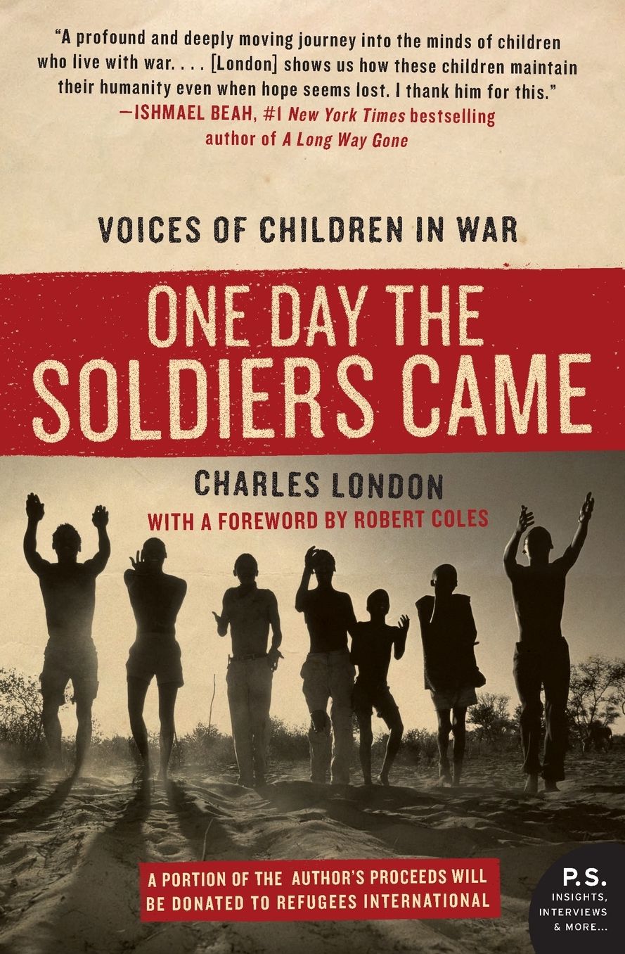 One Day the Soldiers Came: Voices of Children in War (P.S. Series)