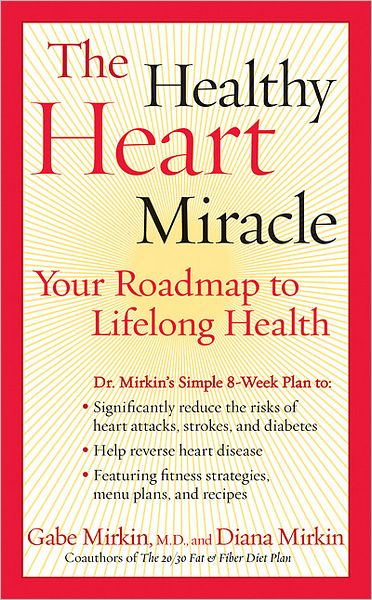 Healthy Heart Miracle: Your Roadmap to Lifelong Health