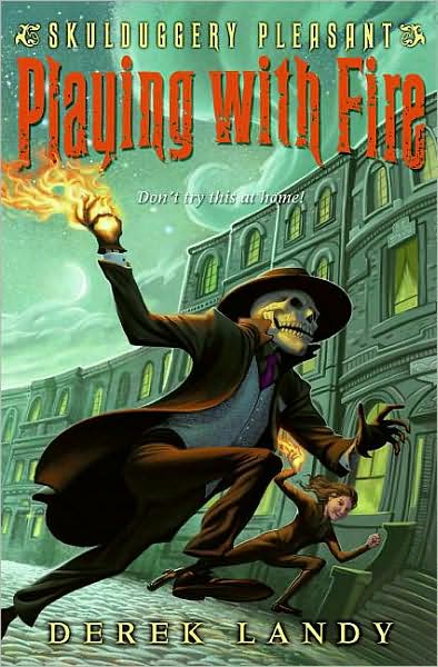 Playing with Fire (Skulduggery Pleasant Series #2)