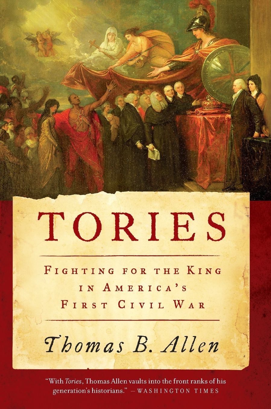 Tories: Fighting for the King in America's First Civil War