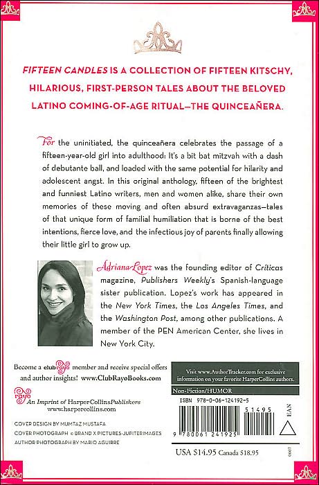 Fifteen Candles: 15 Tales of Taffeta, Hairspray, Drunk Uncles, and other Quinceanera Stories