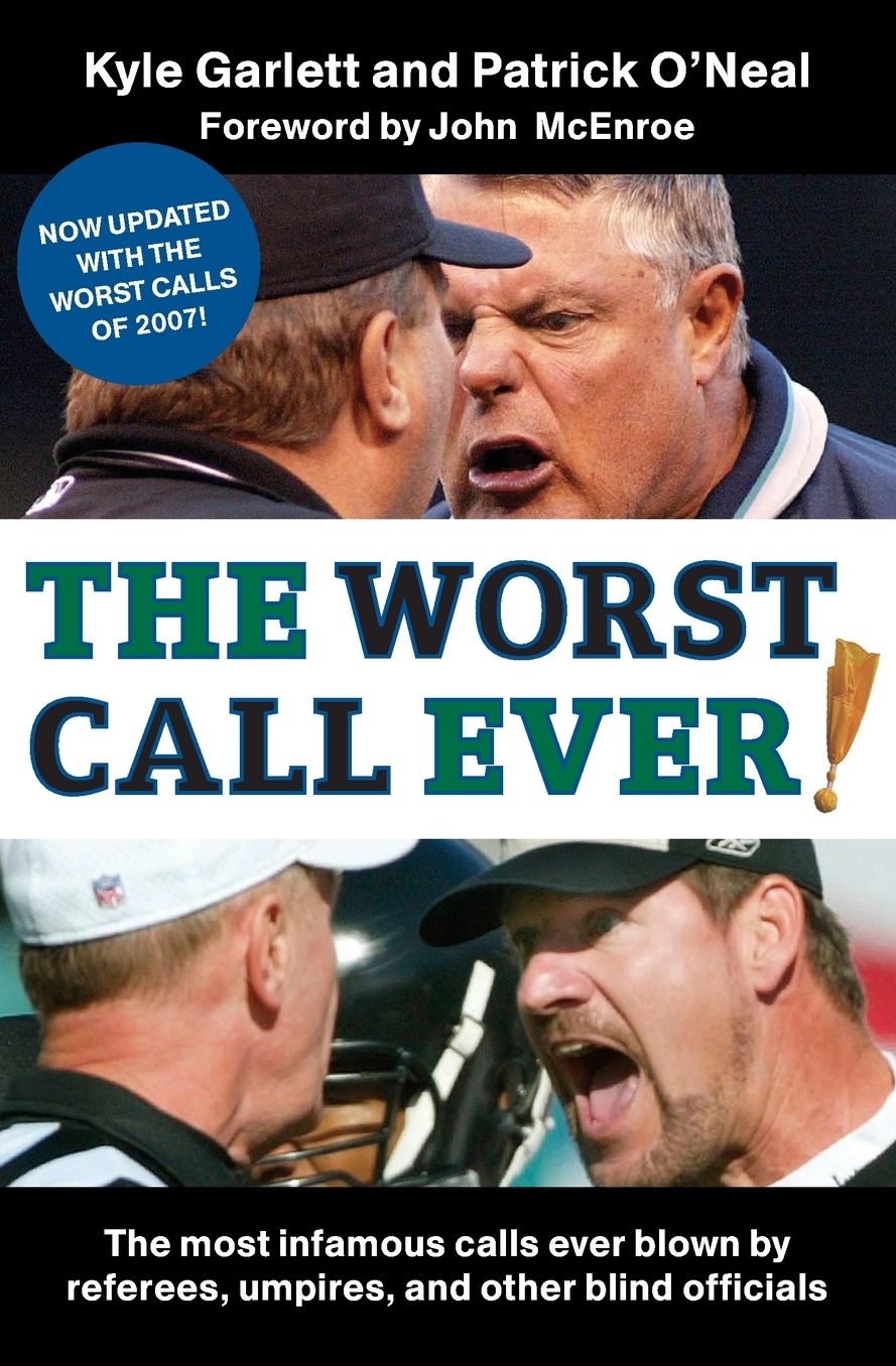 Worst Call Ever!: The Most Infamous Calls Ever Blown by Referees, Umpires, and Other Blind Officials