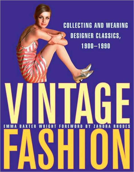 Vintage Fashion: Collecting and Wearing Designer Classics