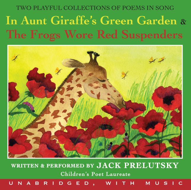 In Aunt Giraffe's Green Garden & The Frogs Wore Red Suspenders