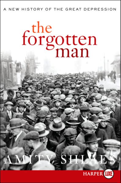 The Forgotten Man: A New History of the Great Depression