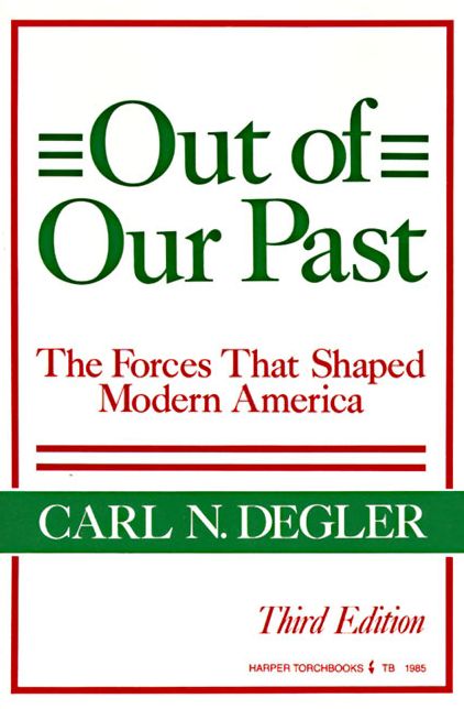 Out of Our Past: The Forces that Shaped Modern America