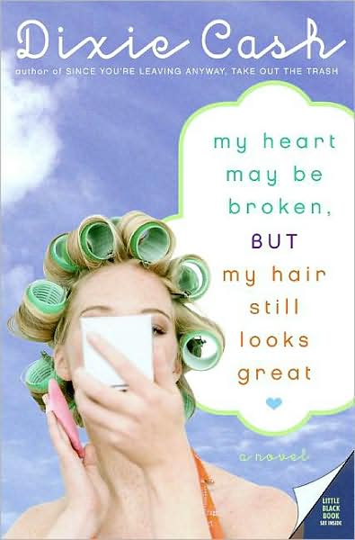My Heart May Be Broken, but My Hair Still Looks Great
