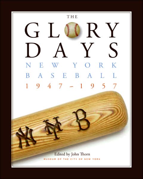 The Glory Days: New York Baseball 1947-1957