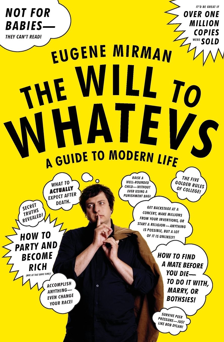 Will to Whatevs: A Guide to Modern Life
