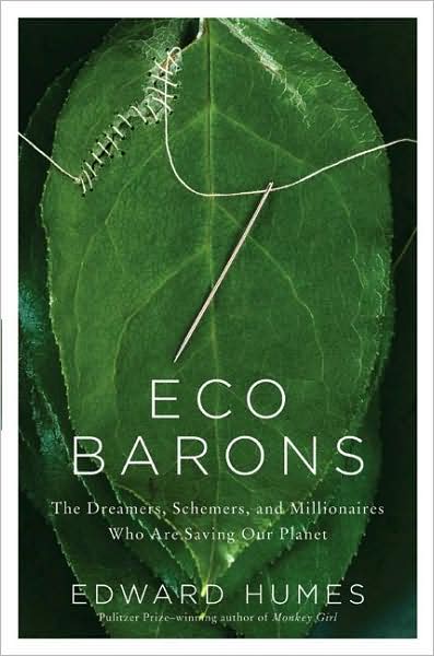 Eco Barons: The Dreamers, Schemers, and Millionaires Who Are Saving Our Planet