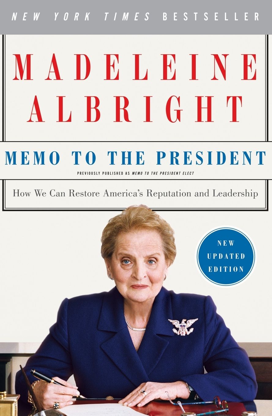 Memo to the President: How We Can Restore America's Reputation and Leadership (Updated Edition)