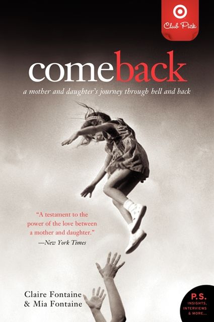 Come Back: A Mother and Daughter's Journey Through Hell and Back