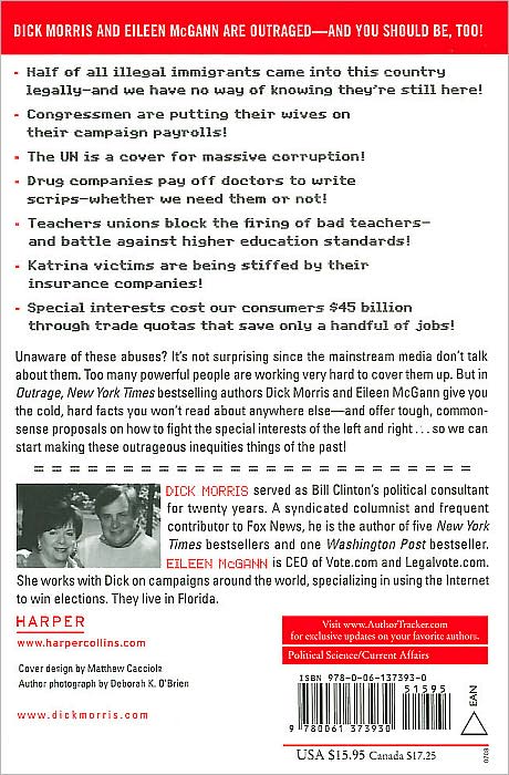 Outrage: How Illegal Immigration, the United Nations, Congressional Ripoffs, Student Loan Overcharges, Tobacco Companies, Trade Protection, and Drug Companies are Ripping Us Off... And What to Do About It
