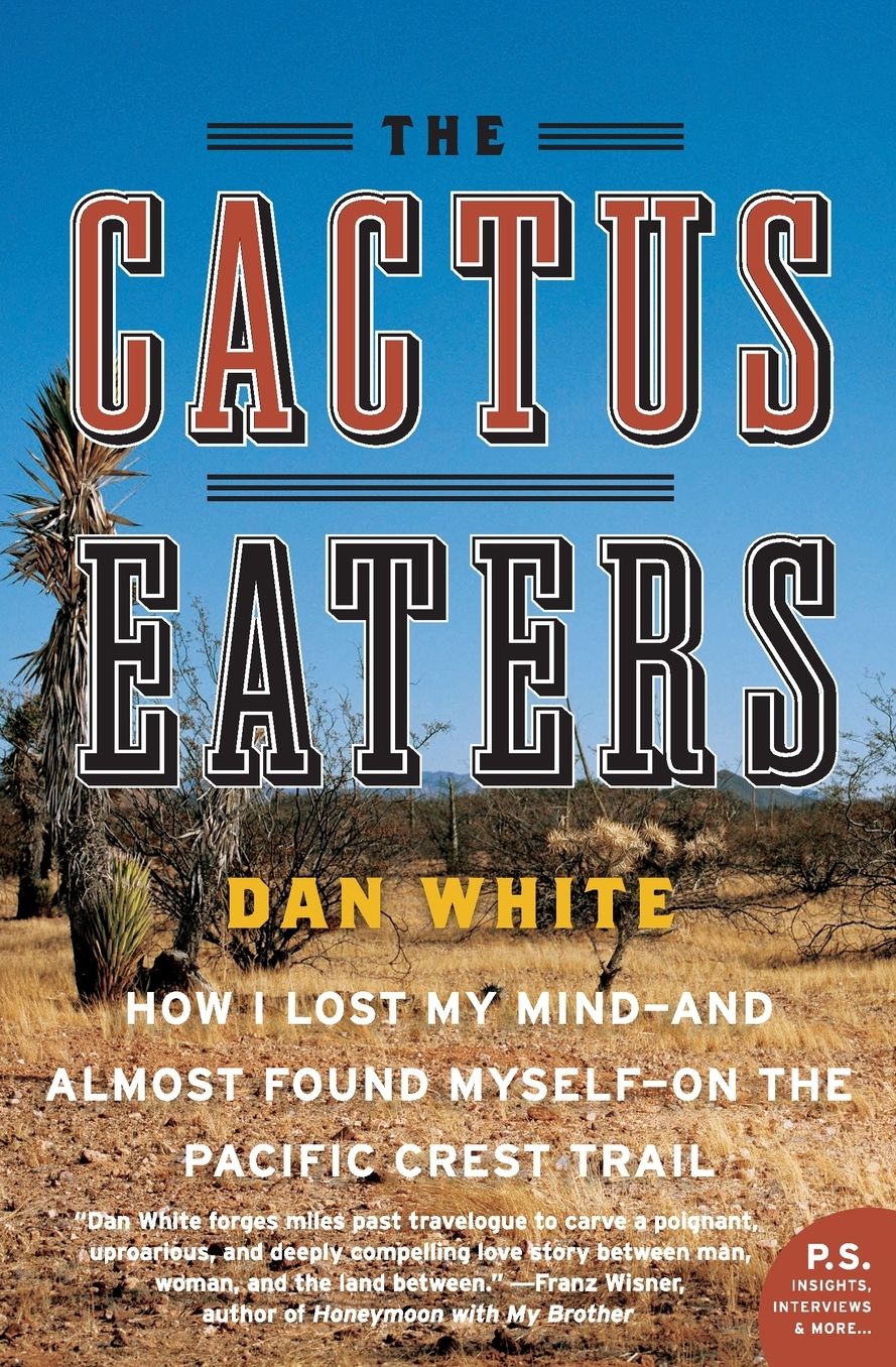 The Cactus Eaters: How I Lost My Mind