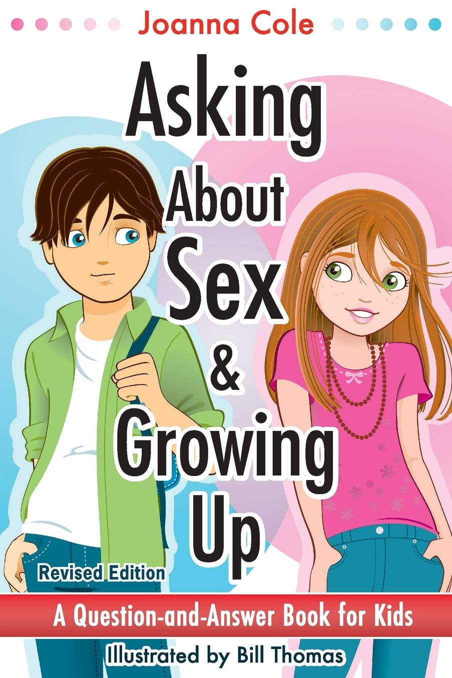 Asking about Sex and Growing Up: A Question-and-Answer Book for Kids
