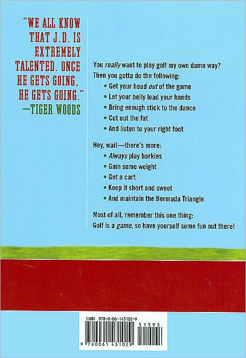 Golf My Own Damn Way: A Real Guy's Guide to Chopping Ten Strokes Off Your Score
