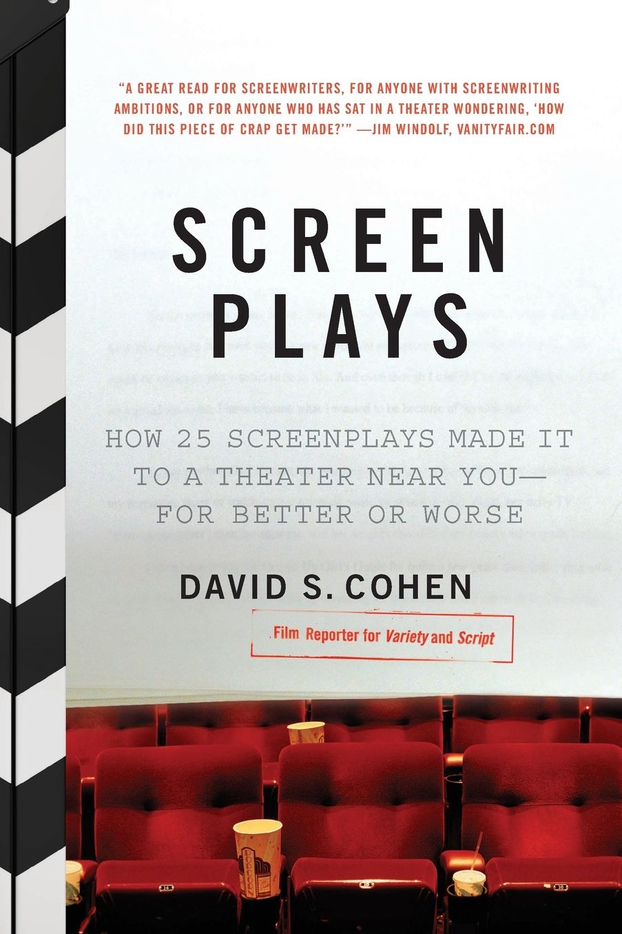 Screen Plays: How 25 Scripts Made It to a Theater near You - For Better or Worse