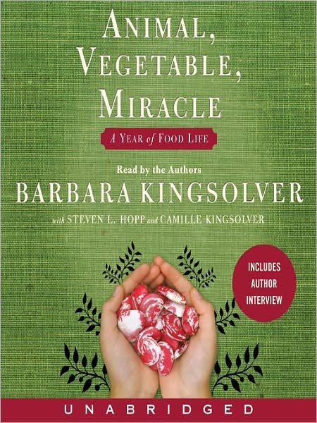 Animal, Vegetable, Miracle: A Year of Food Life