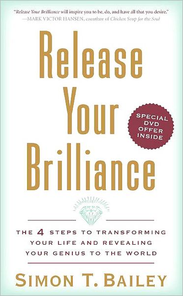 Release Your Brilliance: The 4 Steps to Transforming Your Life and Revealing Your Genius to the World